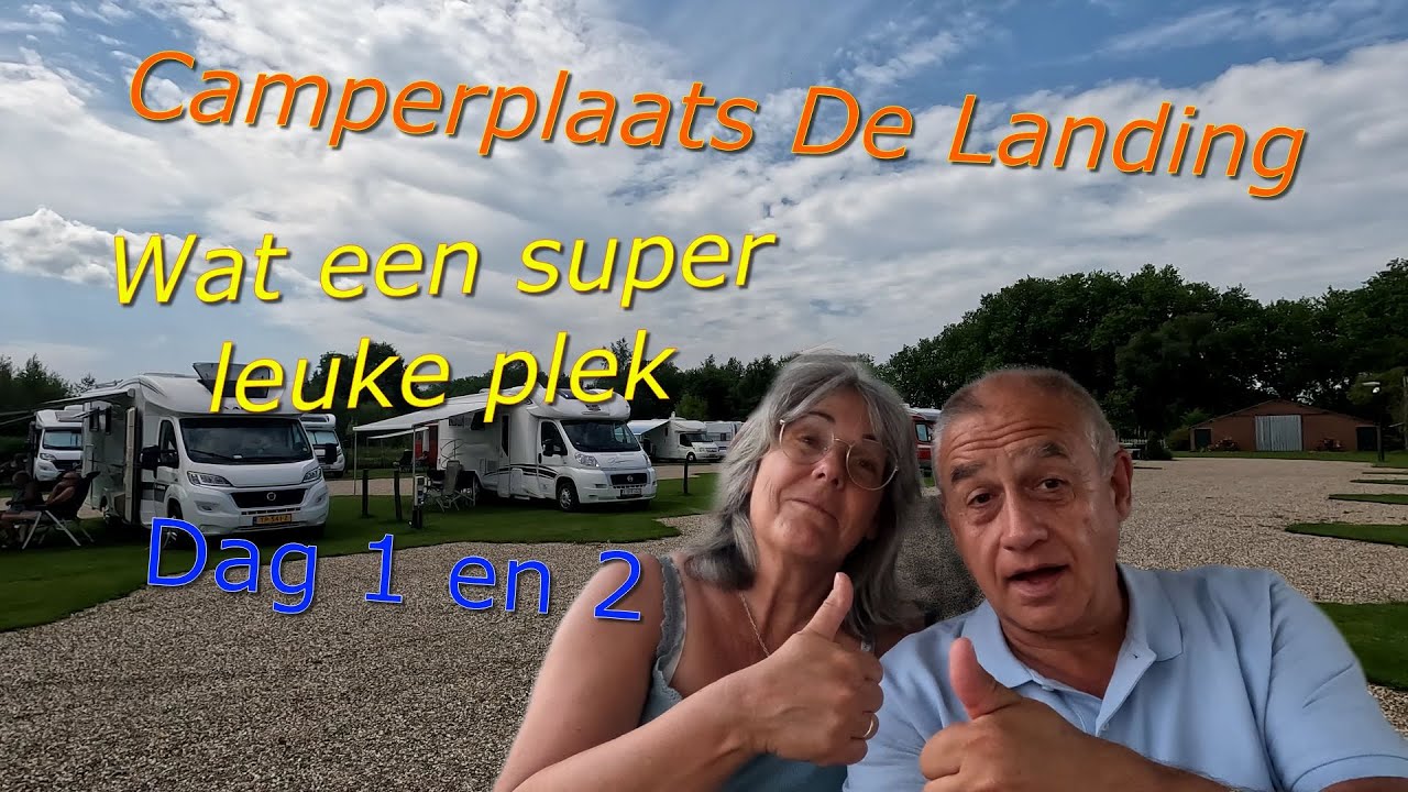 Camperplaats De Landing, Dag 1 en 2