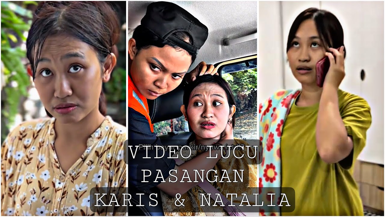 VIDEO LUCU KARIS & NATALIA PART 7