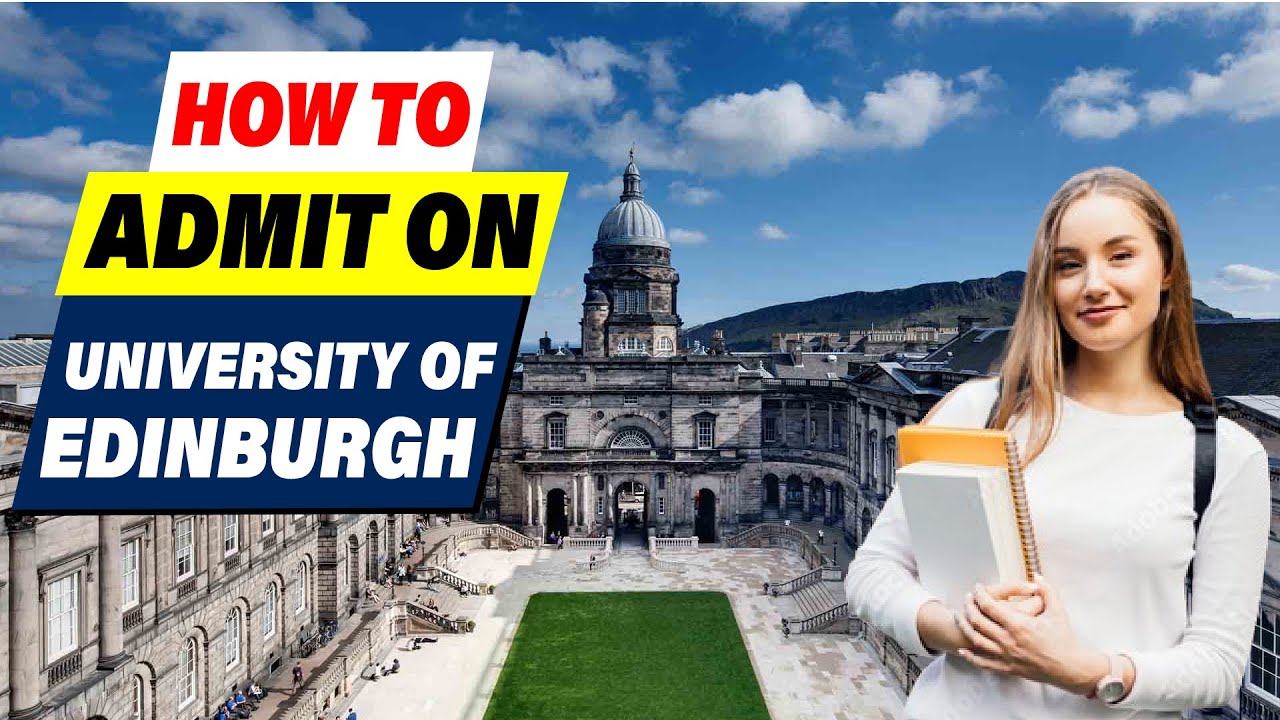 University of Edinburgh Admissions: A Complete Guide for International Students