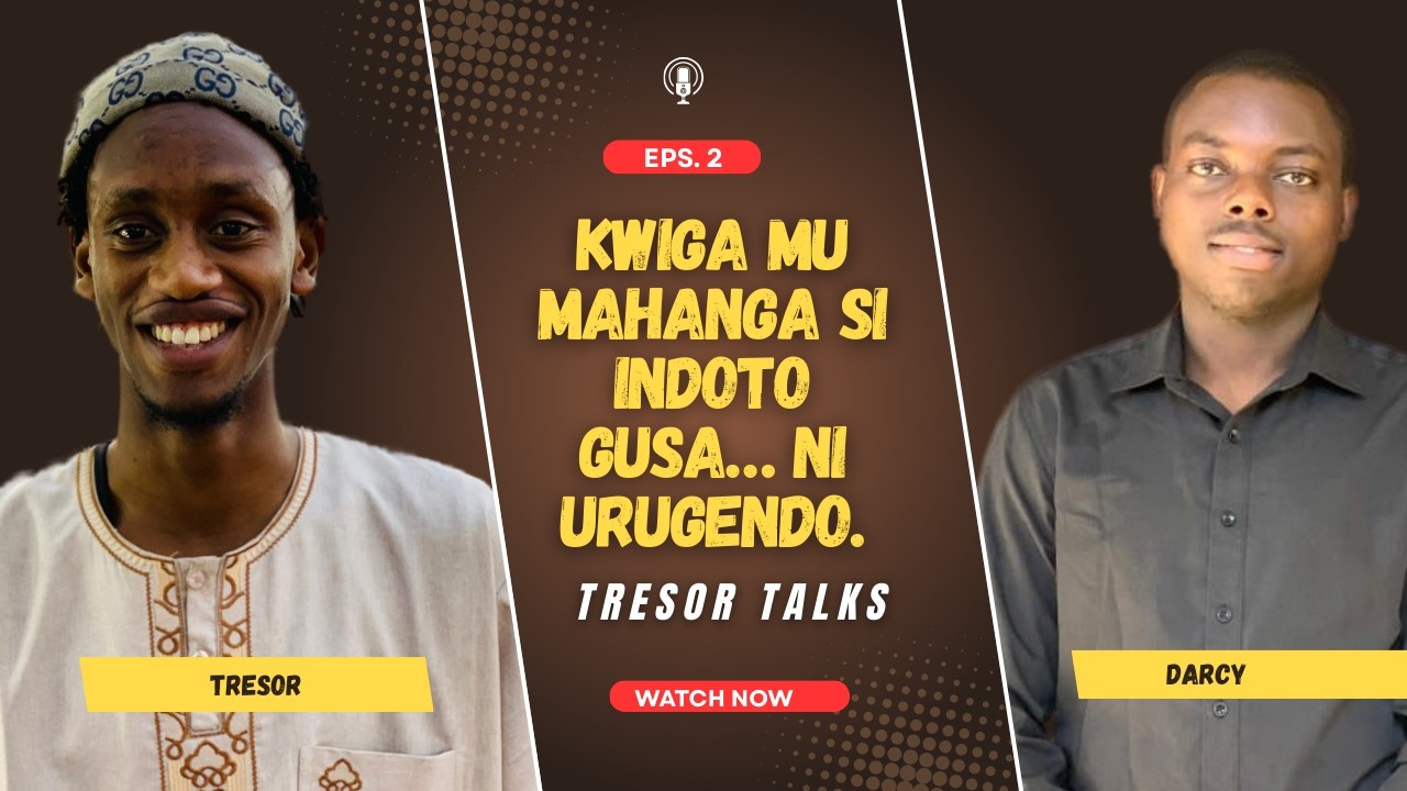 Trésor Talks: EP 2 🎙️Inyuma y’Inzozi zo Kwiga mu Mahanga: Inkuru y’Ukuri  📚📖