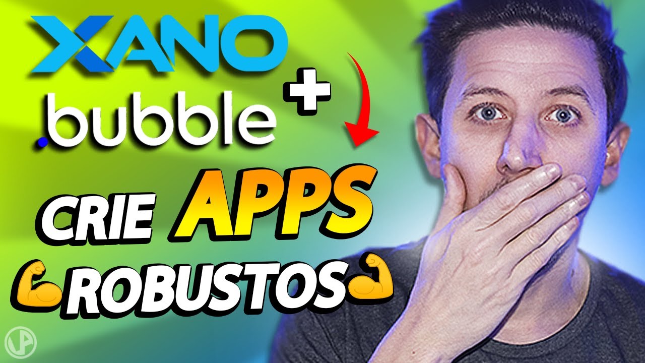 XANO + BUBBLE COMO CRIAR UMA APLICAÇÃO ROBUSTA
