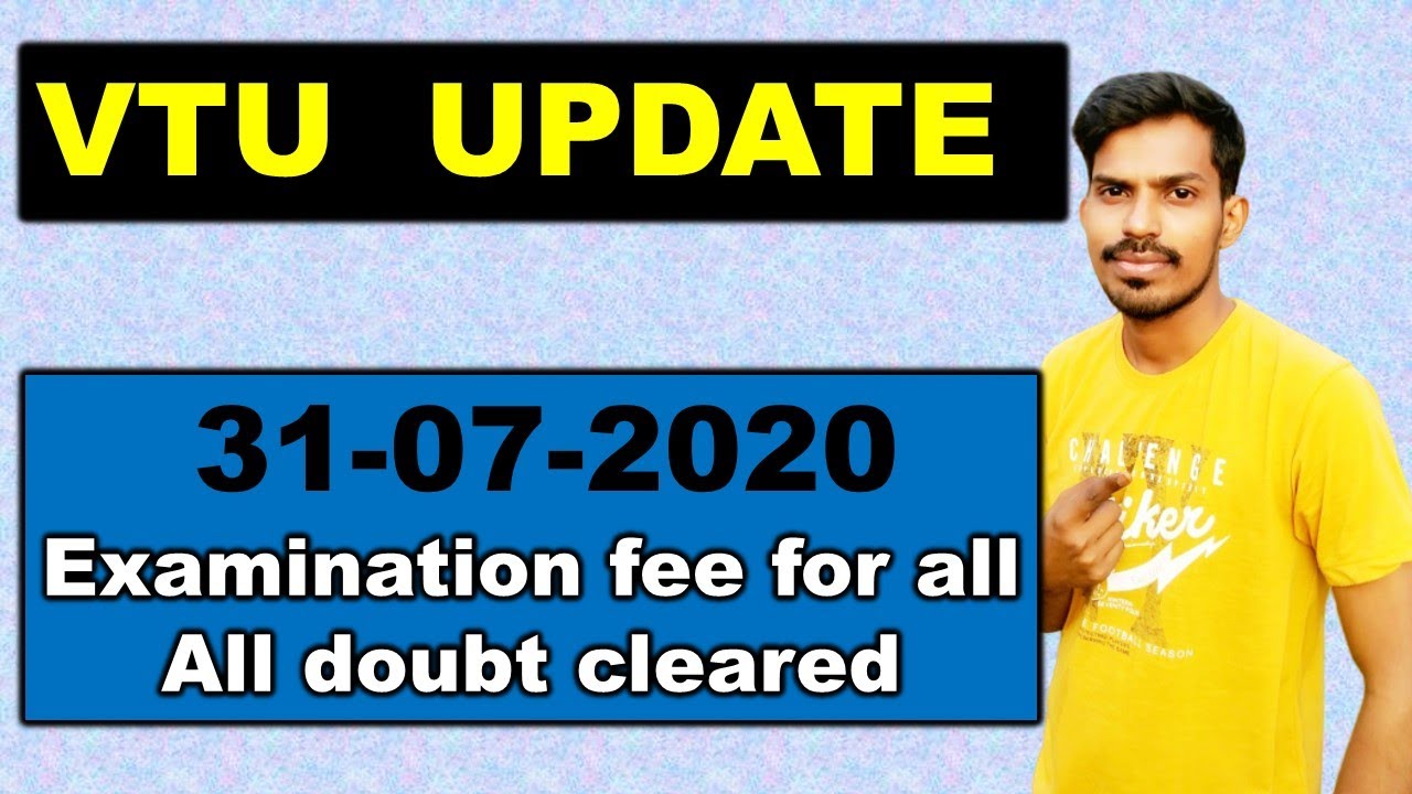 VTU LATEST UPDATE :31-07-2020 (ALL DOUBT ABOUT EXAMINATION FEE)