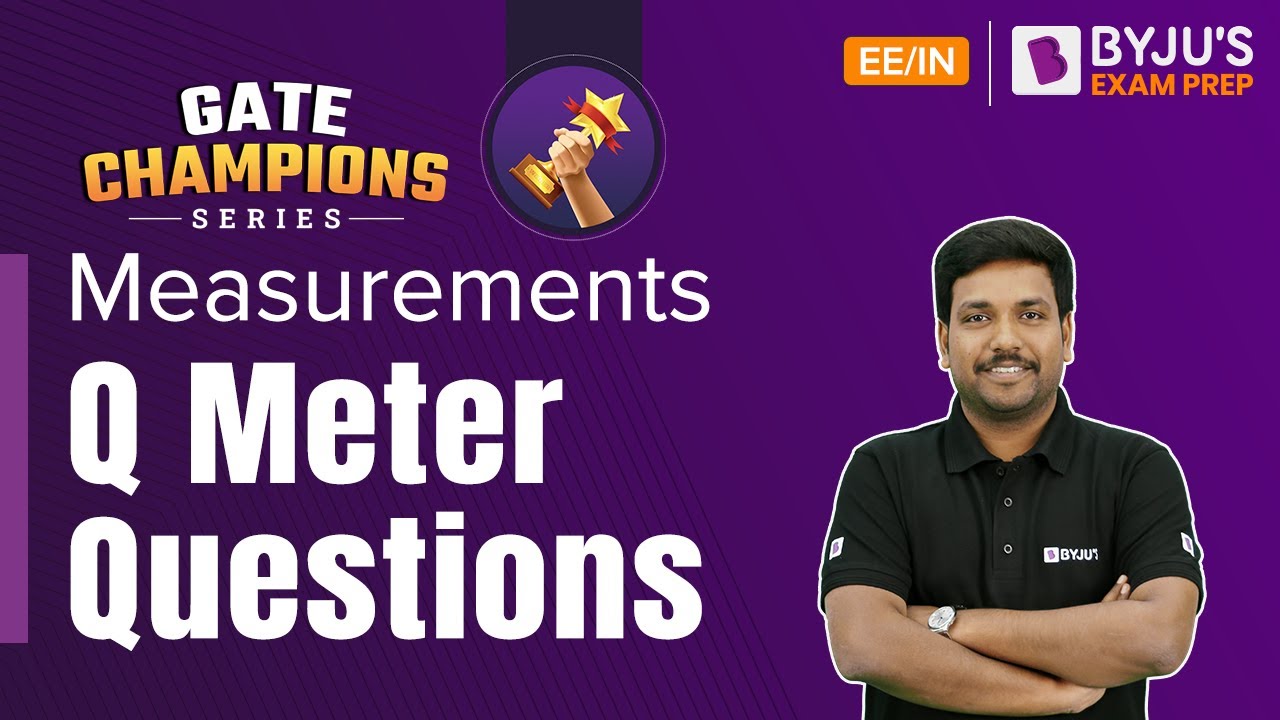 Q Meter | Measurements | GATE 2023 Electrical and Instrumentation Engineering (EE/IN) Exam Prep
