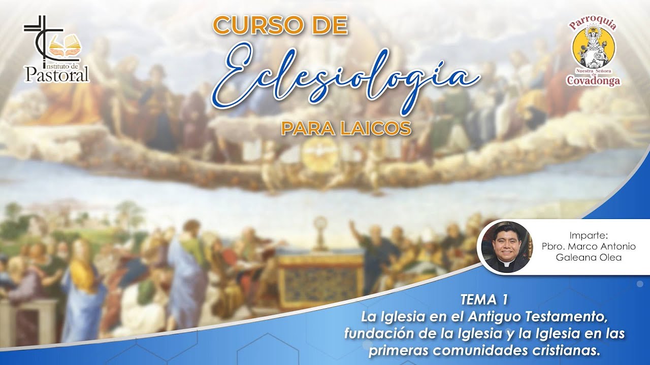 Curso de Eclesiología para Laicos 1 | El Padre Galeana
