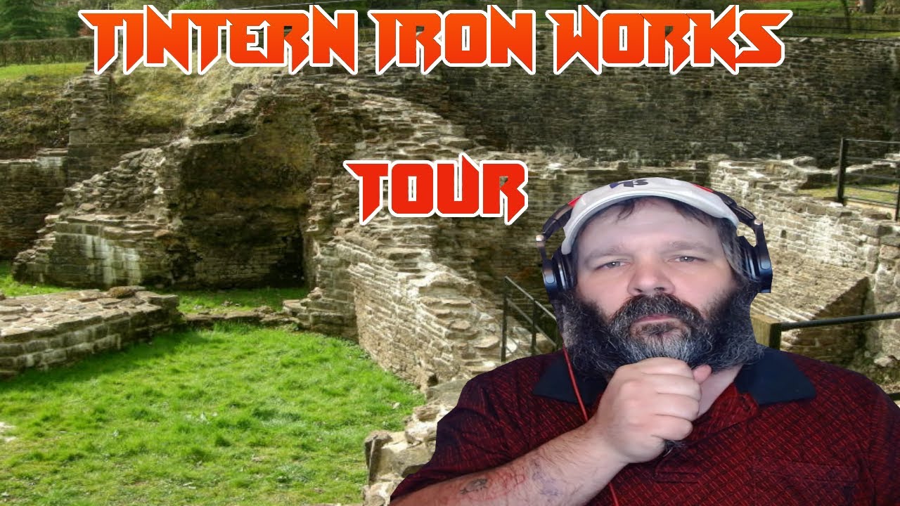 Tintern Iron Works (Tintern Wales) Tour American Reaction