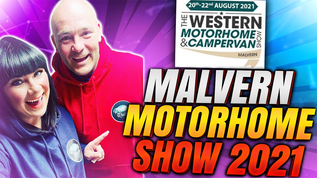Malvern Motorhome & Caravan Show 2021 | The Rolling Rucks