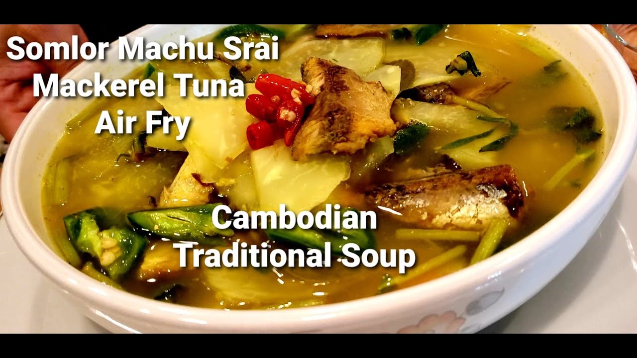 Somlor Machu Srai w/ Makarel Tuna Khmer Countryside Traditional Sour Soup - Simple Cooking