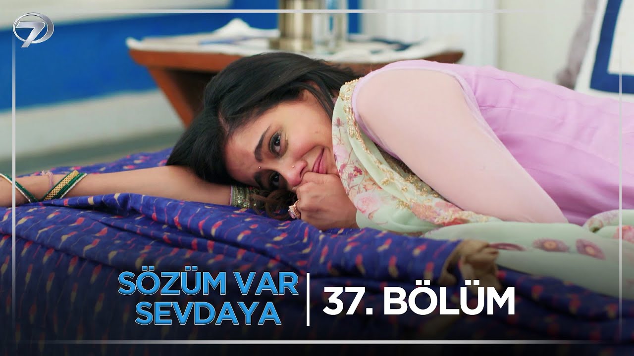 Sözüm Var Sevdaya Hint Dizisi 37. Bölüm (30 Eylül Salı) @kanal7