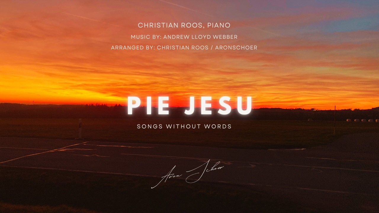 Christian Roos / AronSchoer - Pie Jesu (Andrew Lloyd Webber) | Songs without words