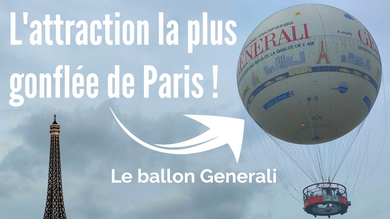 LE BALLON DE PARIS GENERALI : envolez-vous à Paris ! - Vlog