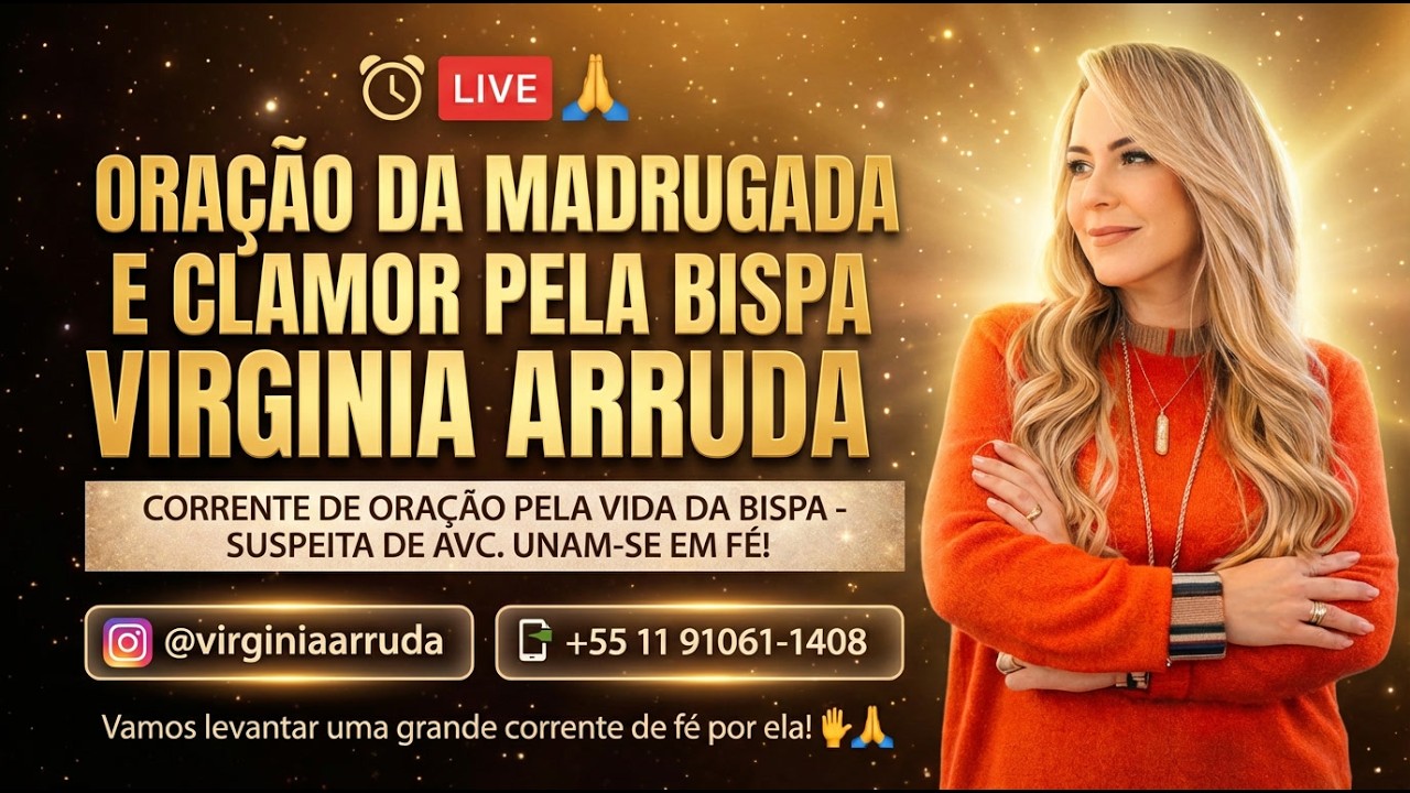 AO VIVO 🔴 Oração da Madrugada e Clamor pela Vida da Bispa Virginia Arruda