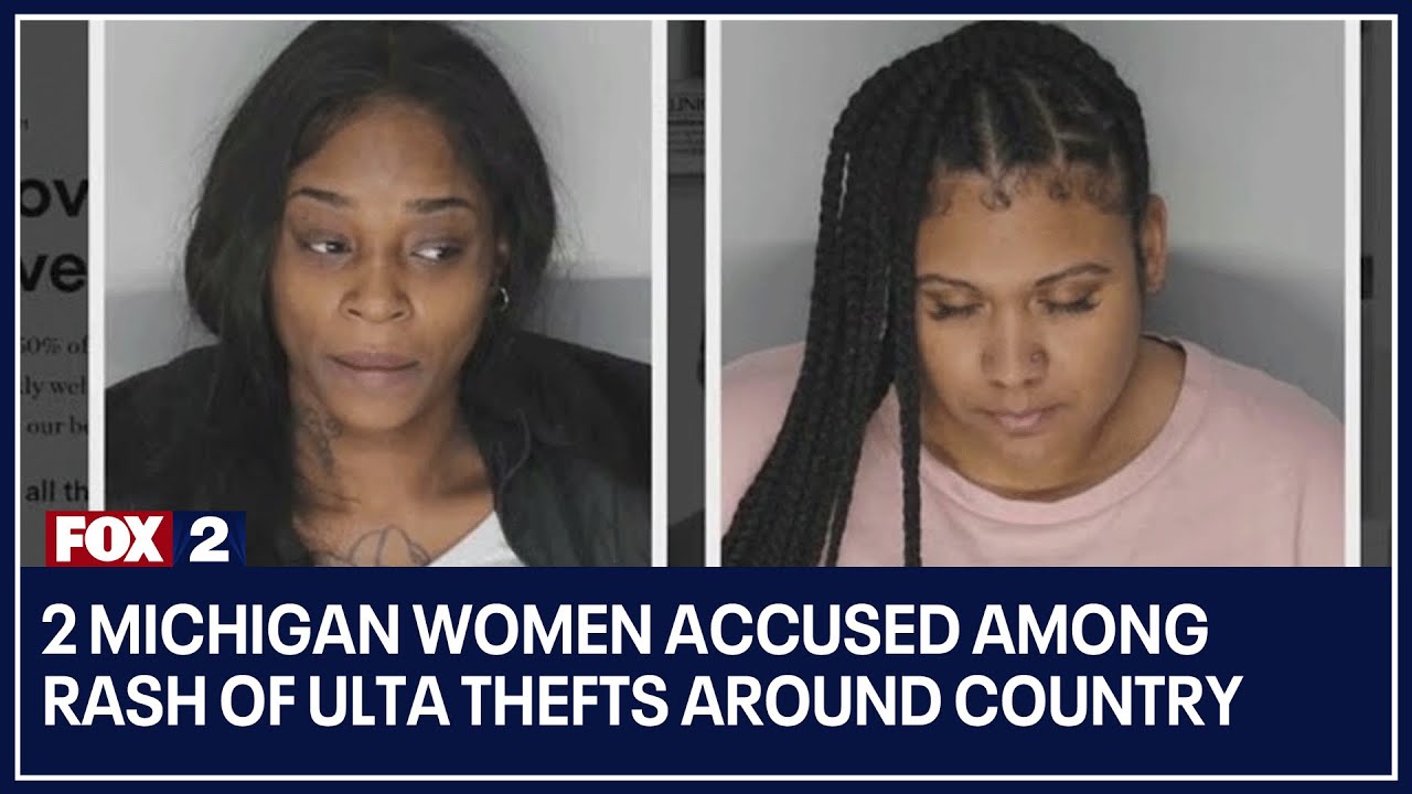 2 Michigan women accused among rash of Ulta thefts around country