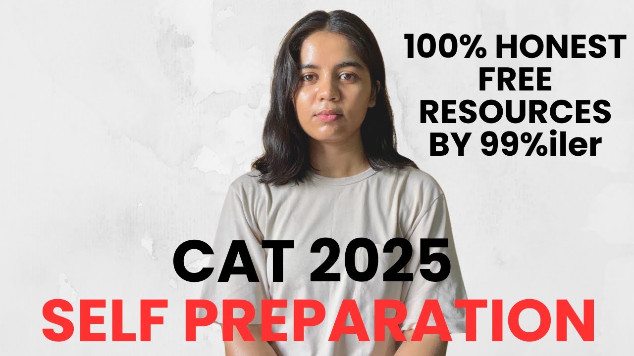 FREE CAT 2025 Self-Preparation ➤ 5 Months Strategy | YouTube Channels, Practice, Mocks | 99%iler