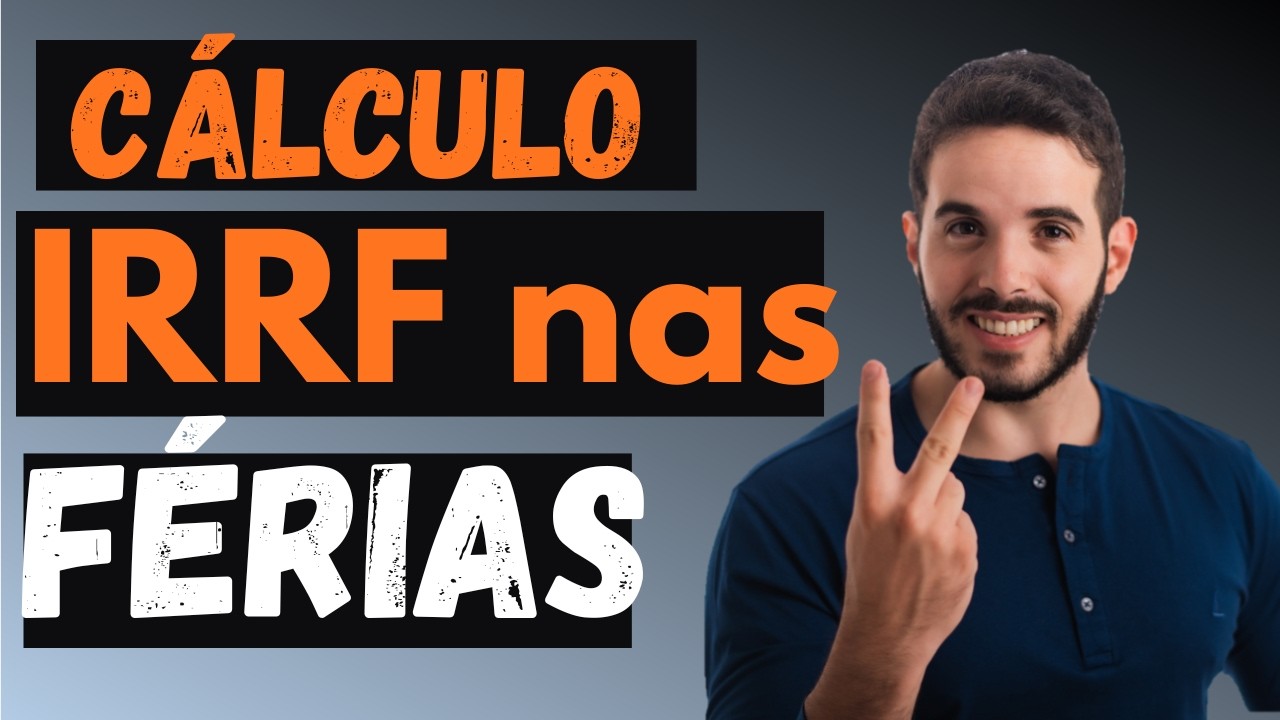 Como CALCULAR o IRRF nas FÉRIAS e nos Dias Trabalhados no Mês?