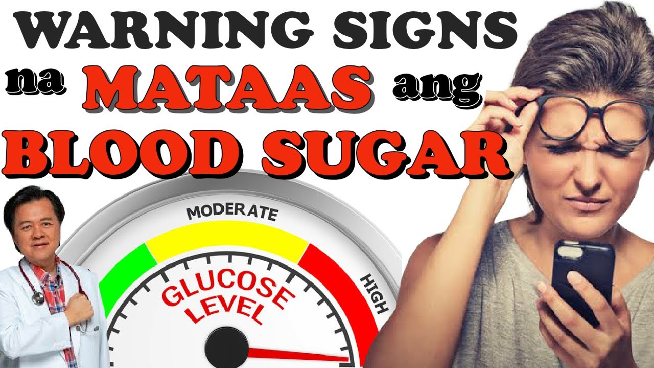 Warning Signs na Mataas ang Blood Sugar - By Doc Willie Ong