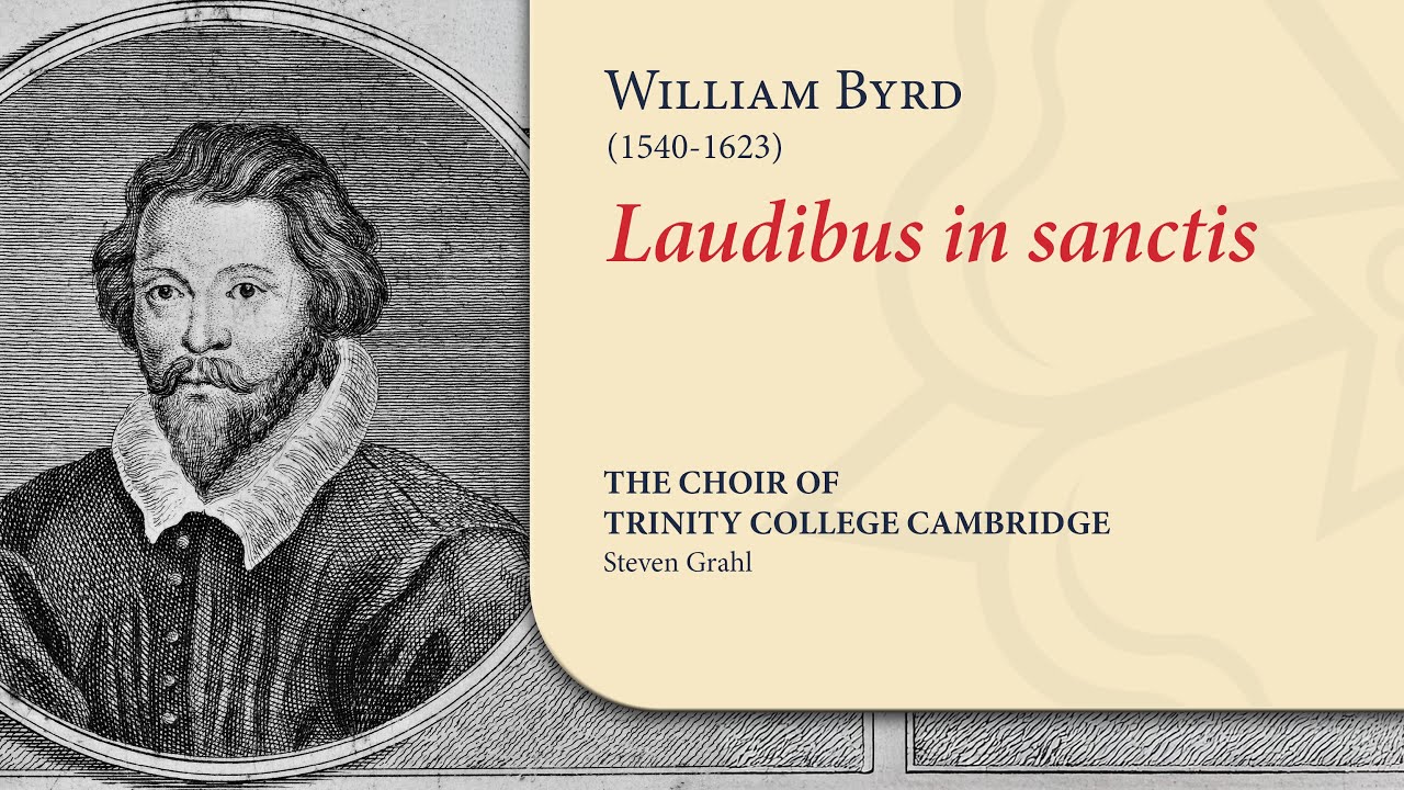 Byrd - Laudibus in sanctis | The Choir of Trinity College Cambridge