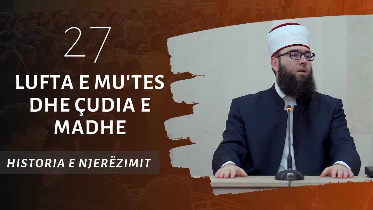 27.Lufta e Mu'tes dhe &ccedil;udia e madhe