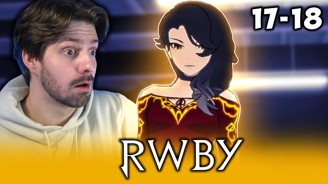 A New BADDIE? RWBY Episodes 17-18 Reaction