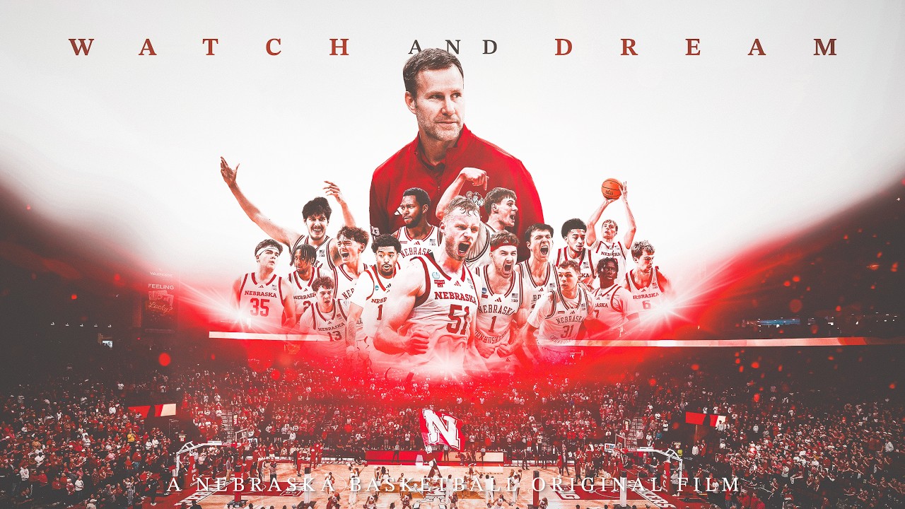 Watch and Dream | A Nebraska Men's Basketball Original