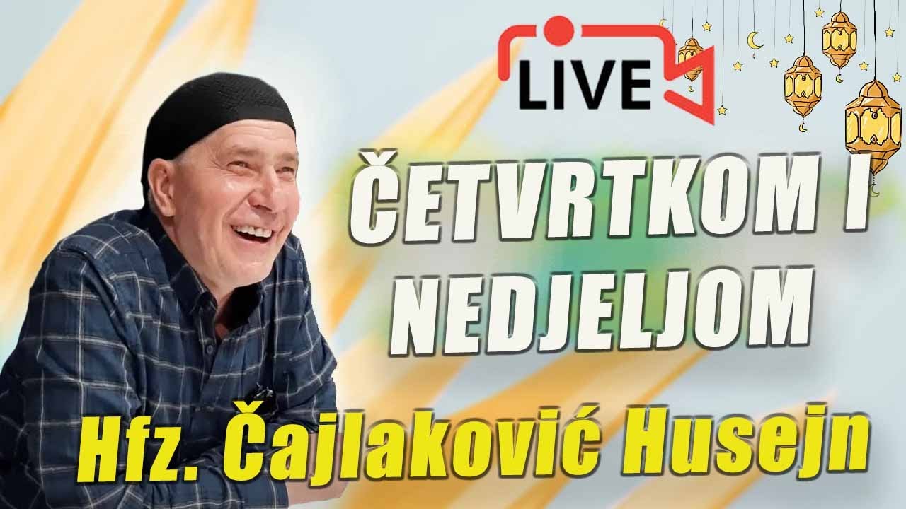 374 - HADIS - HFZ. HUSEJN ČAJLAKOVIĆ, UŽIVO 2024 - PITANJA I ODGOVORI