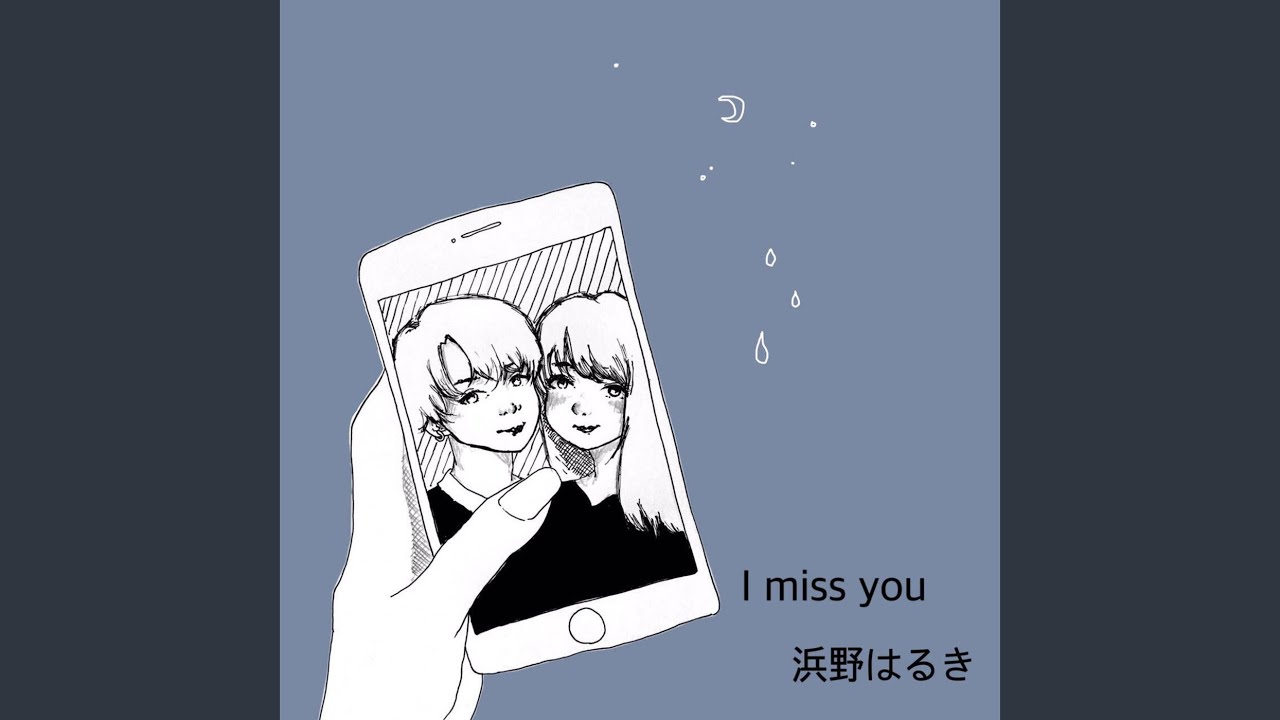 I miss you