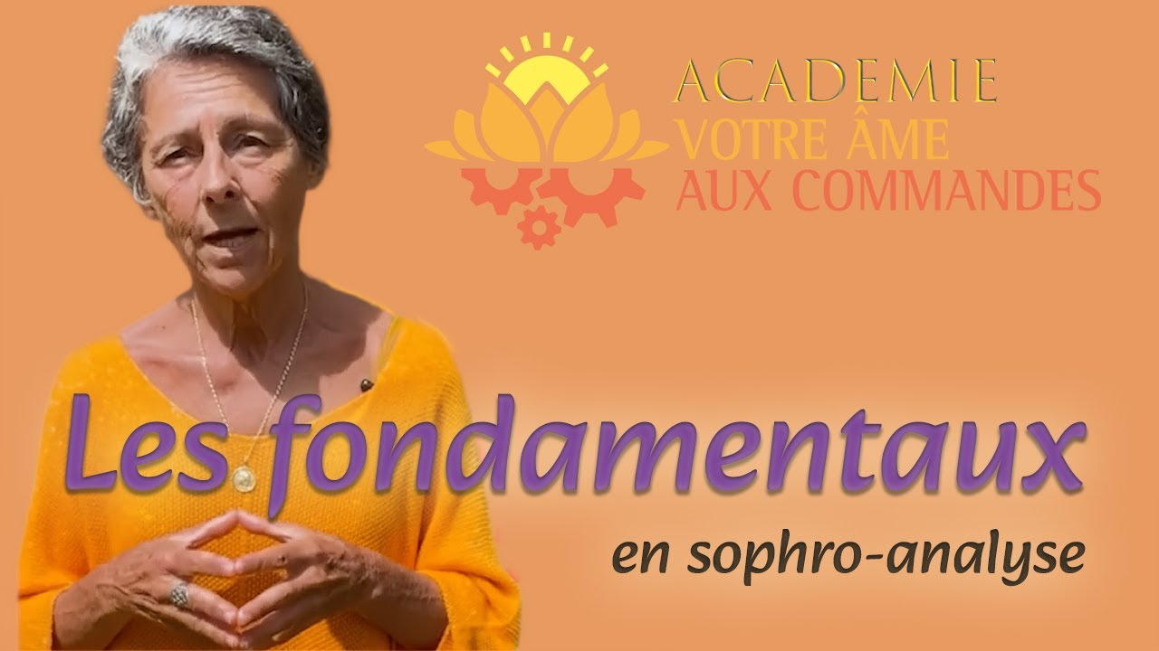 Formation Les Fondamentaux en Sophro-analyse Votre Âme aux Commandes®