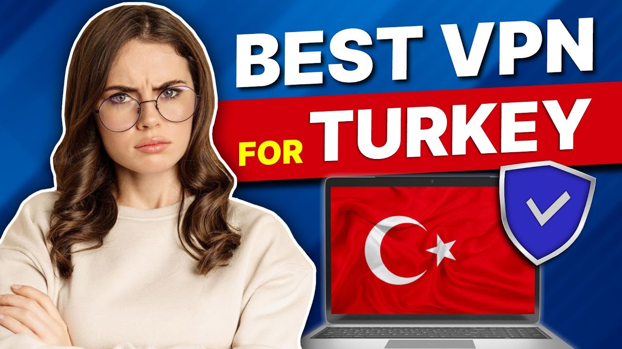 Best VPN for Turkey: Top VPNs That Still Work in Highly Restricted Regions!
