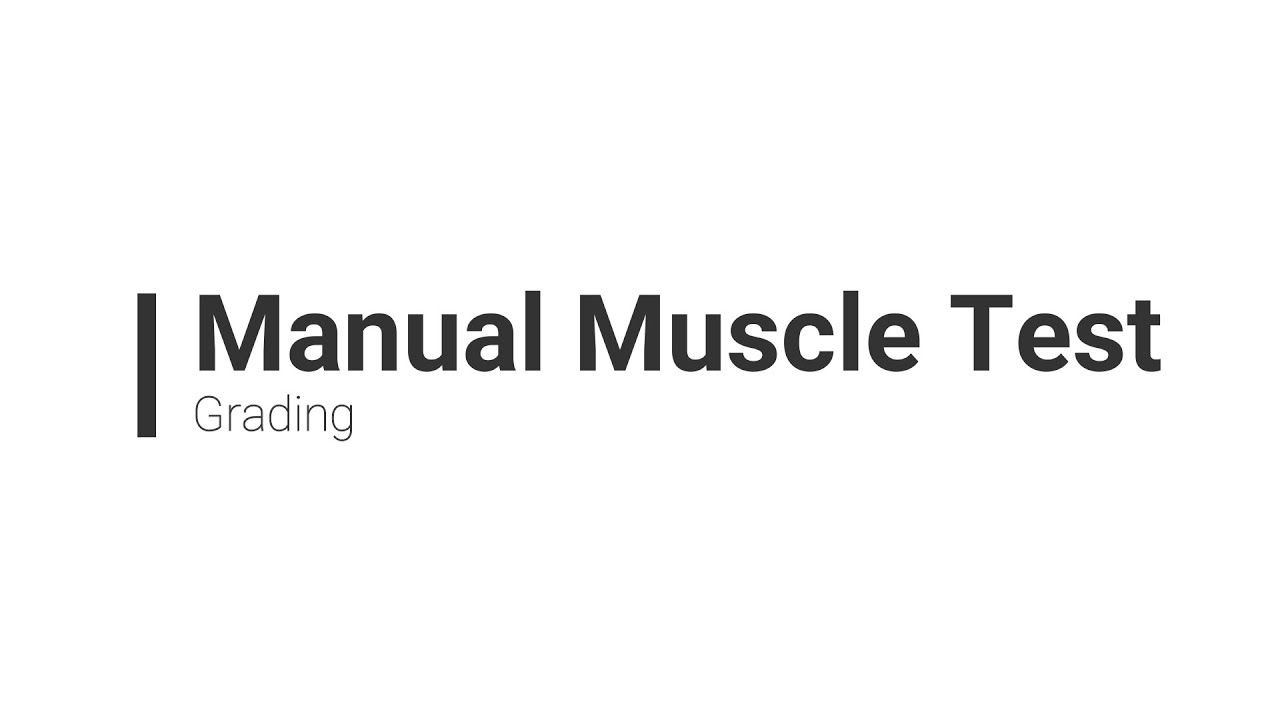 Manual Muscle Testing | Grades, Techniques & Key Differences