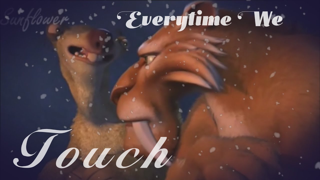 Everytime We Touch~ Sid x Diego