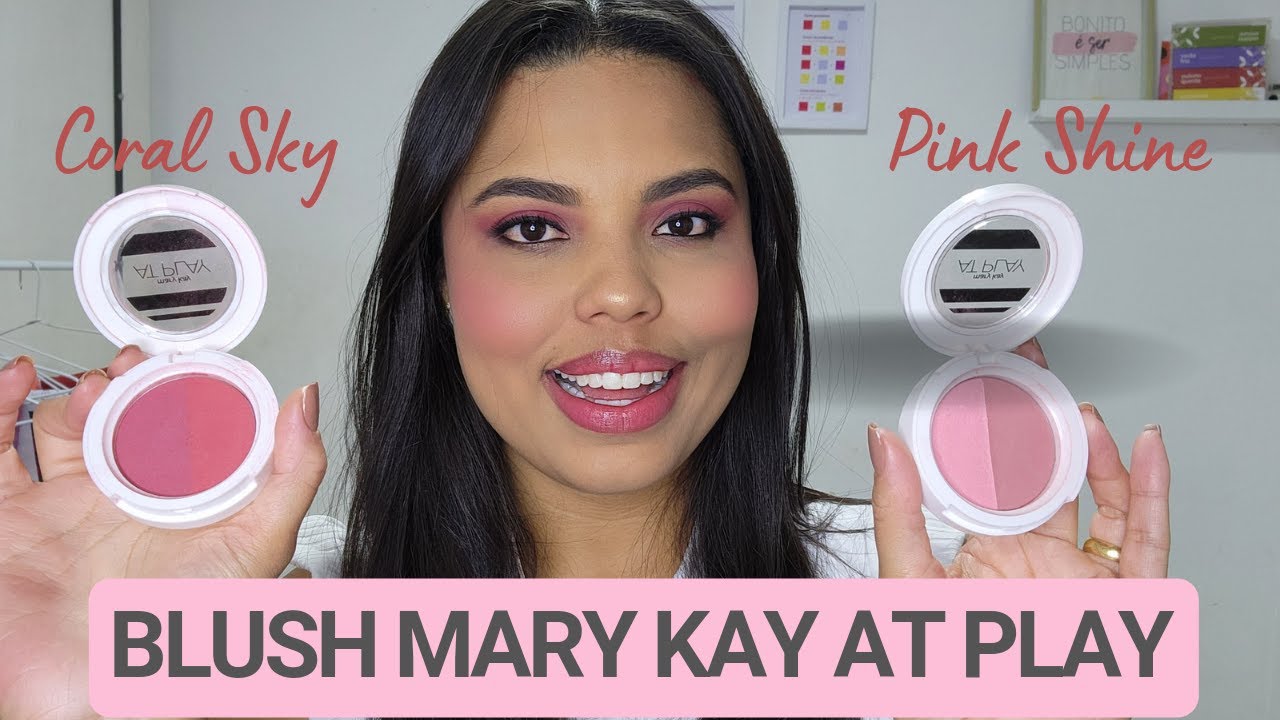 BLUSH MARY KAY AT PLAY - CORES : PINK SHINE E CORAL SKY - POR DENISE MONTEIRO