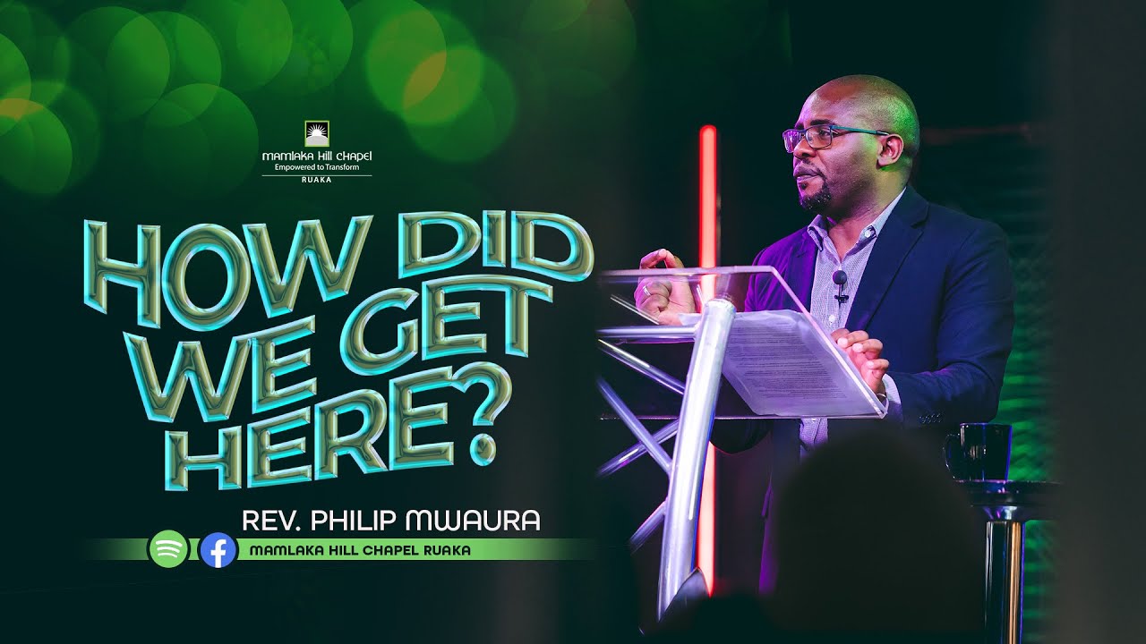 How did we get here Sermon by Rev Philip Mwaura 30 June 2024
