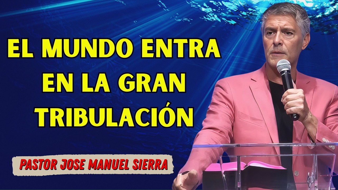 Pastor José Manuel Sierra - La Gran Tribulación Se Acerca ¿Estás Obedeciendo A Dios?
