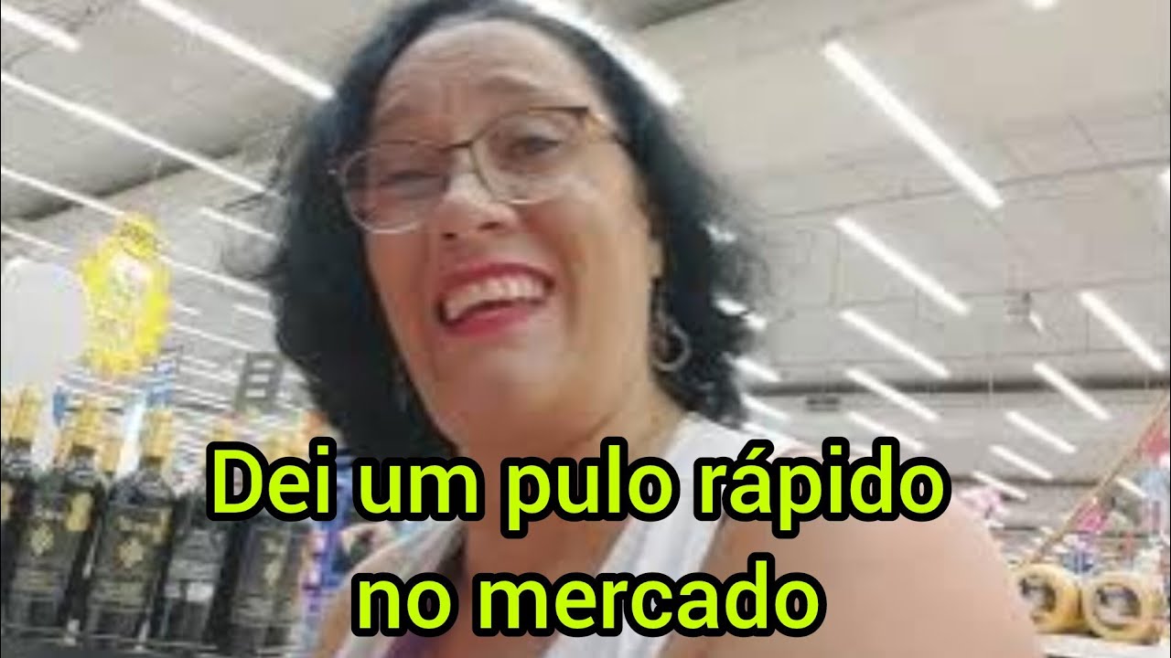 Dei um pulo rápido no Mercado