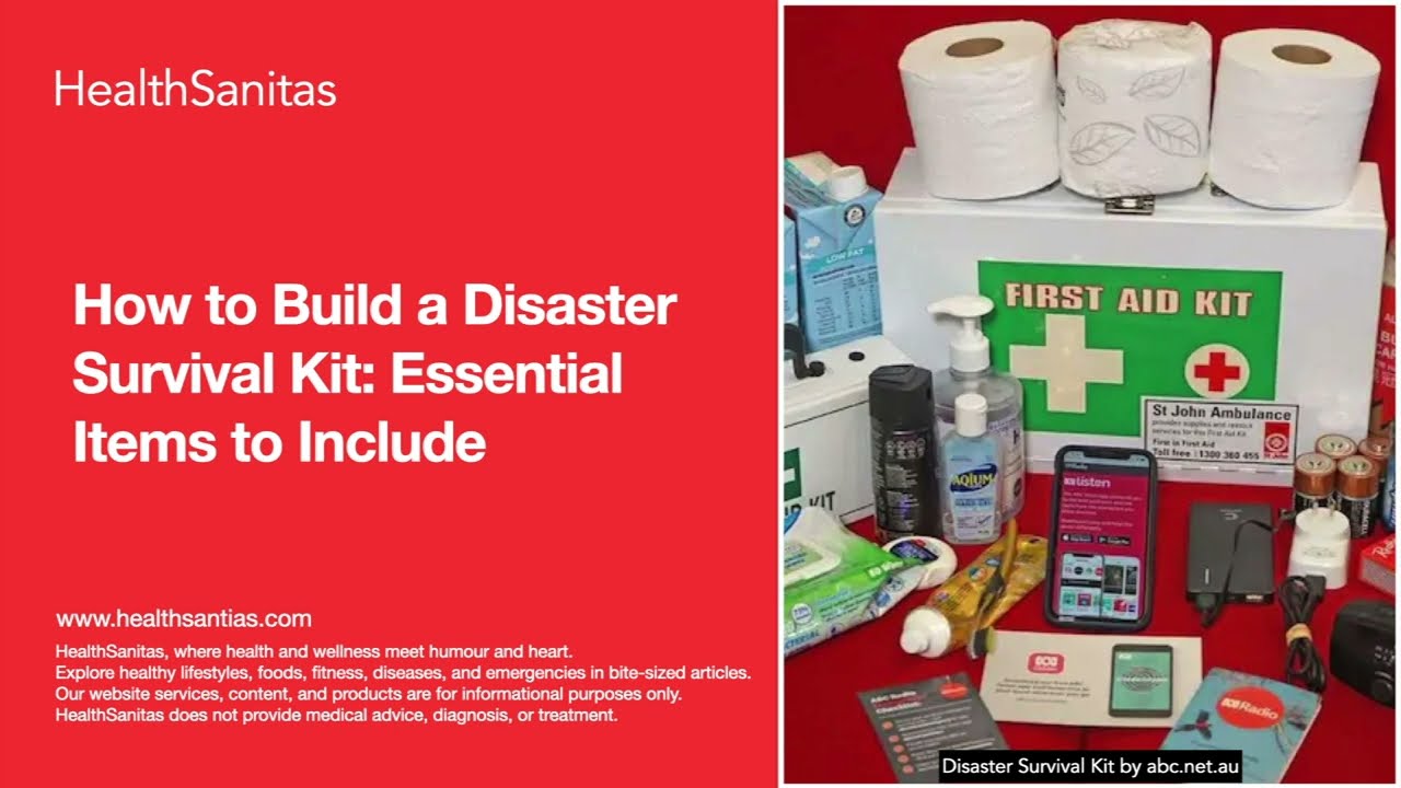 How to Build a Disaster Survival Kit: Essential Items to Include