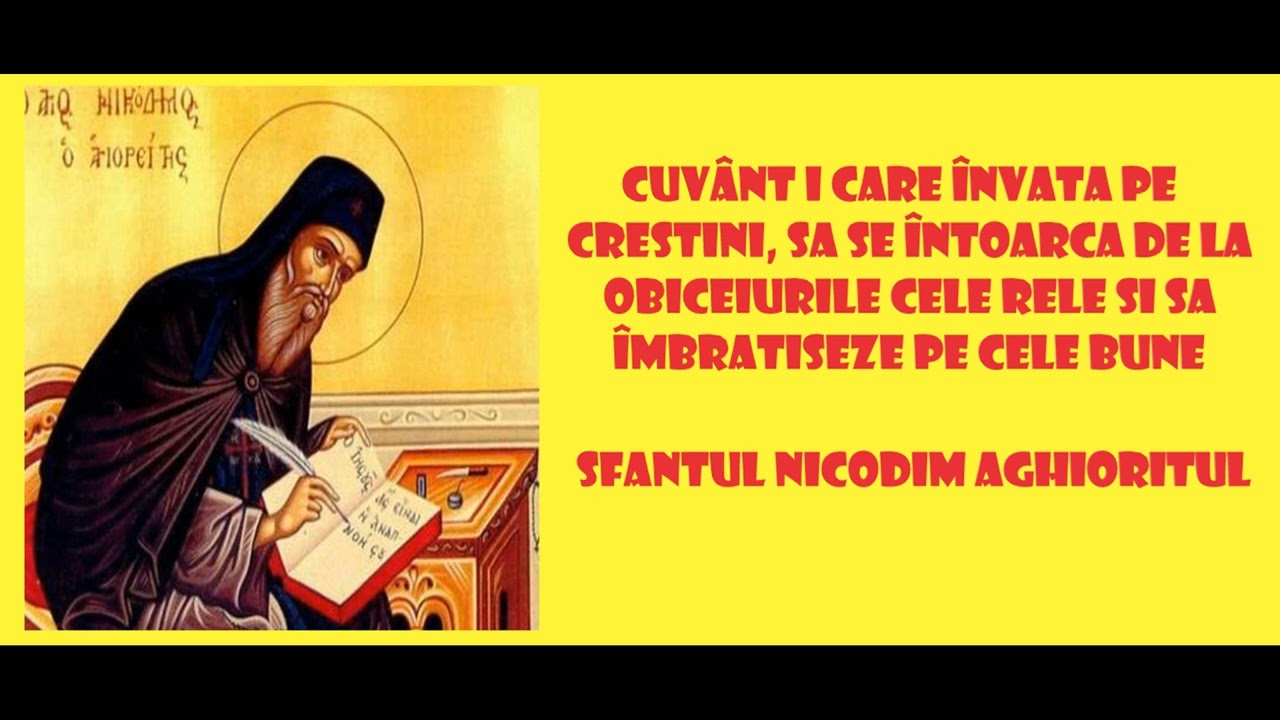 Crestinii sa se întoarca de la obiceiurile cele rele si sa îmbratiseze pe cele bune- Sfantul Nicodim