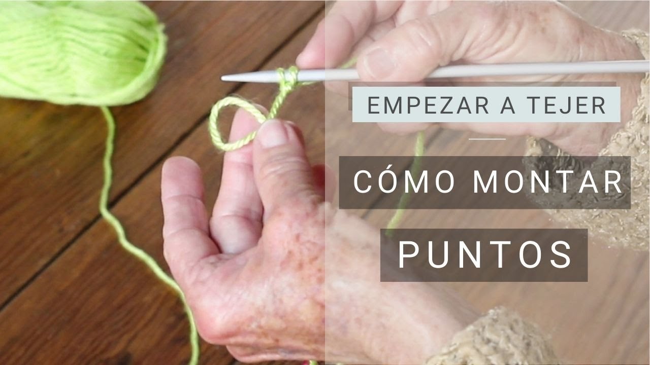C&oacute;mo empezar a Tejer ➜ Montaje simple de puntos ➜ Aprende a #tejer