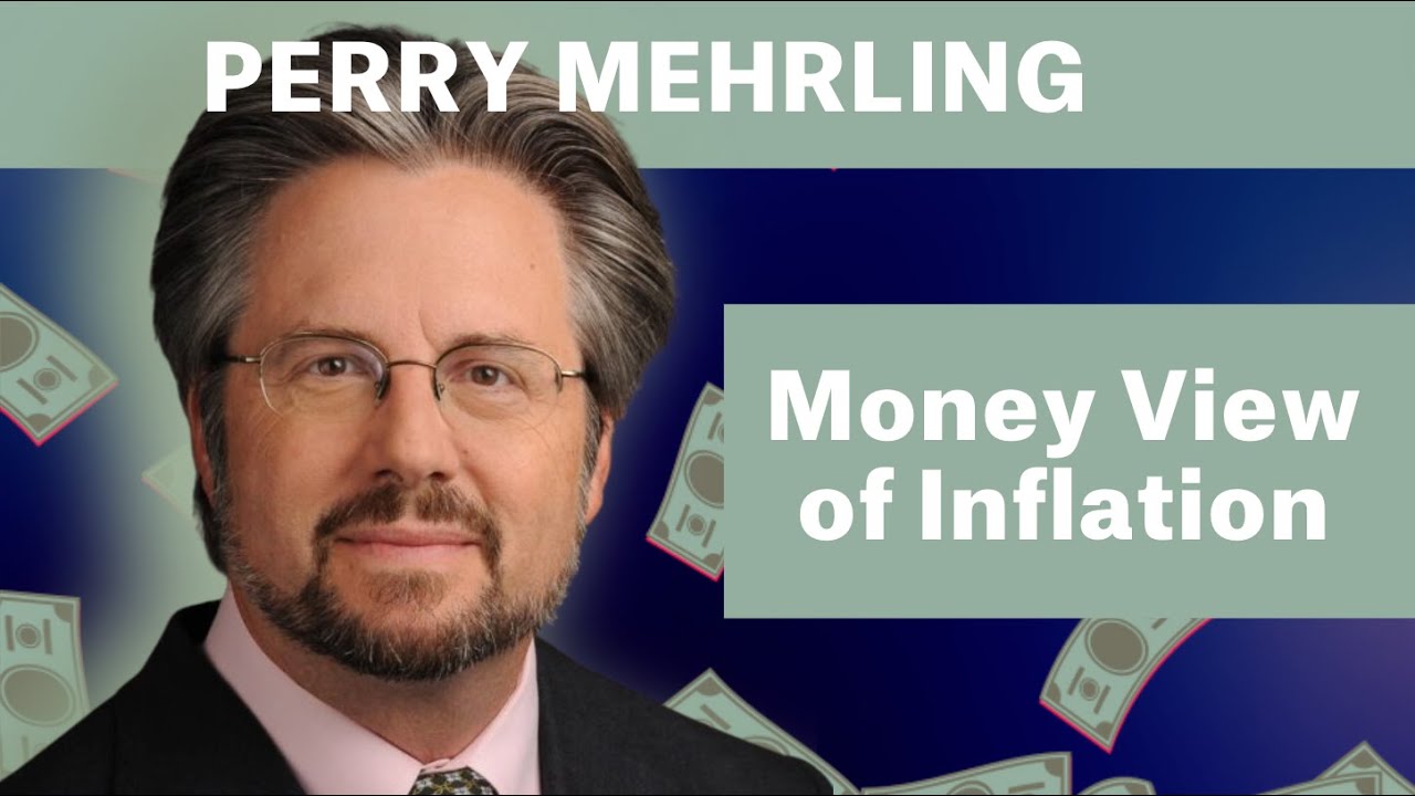 Perry Mehrling Opening Keynote: A Money View of Inflation - The Fourth Price of Money