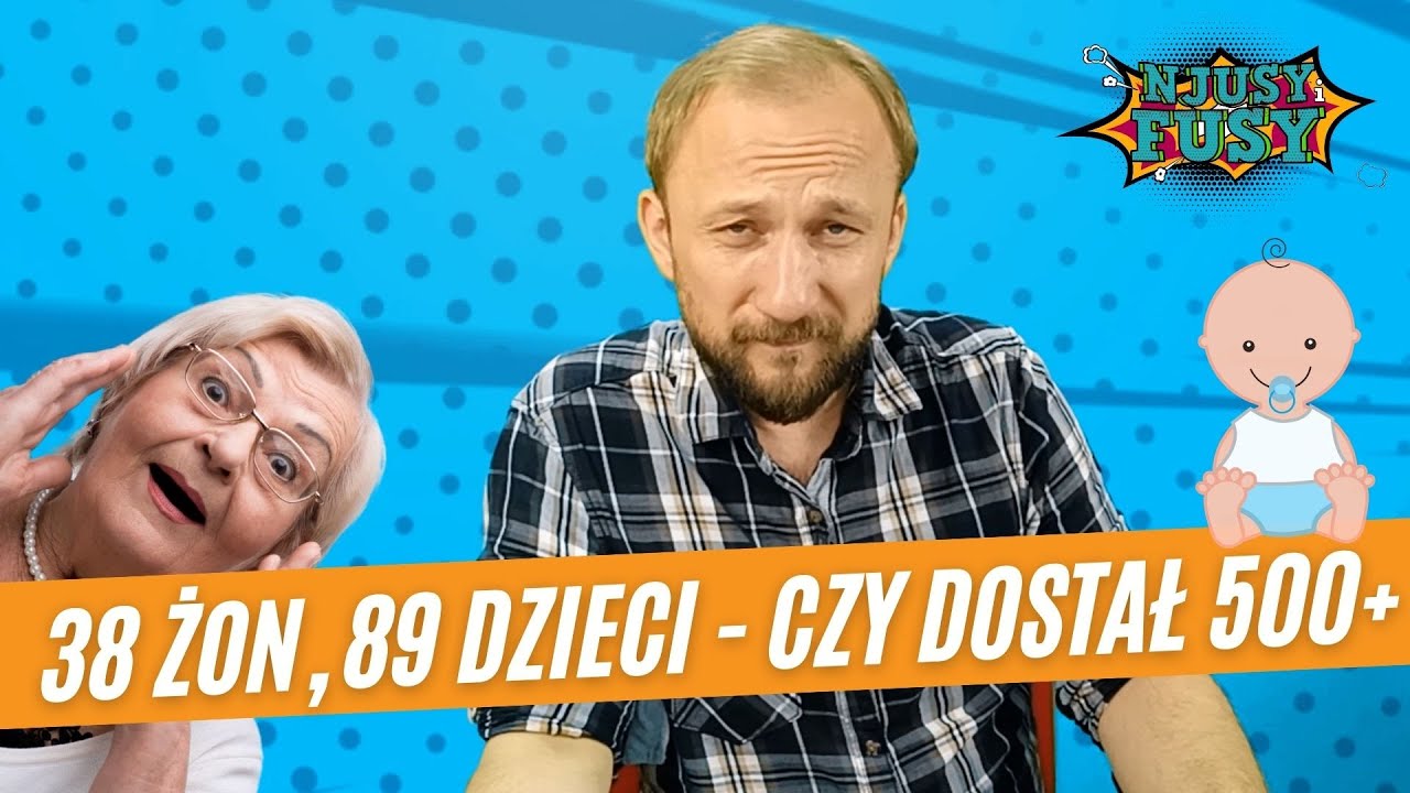 38 żon, 89 dzieci - czy dostał 500+ | Njusy i Fusy - Adam Feder