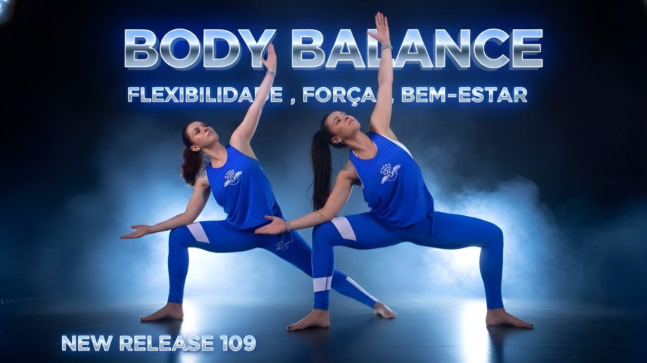 BODYBALANCE NEW RELEASE 109 – Equilíbrio, Força e Mindfulness | Aula Completa