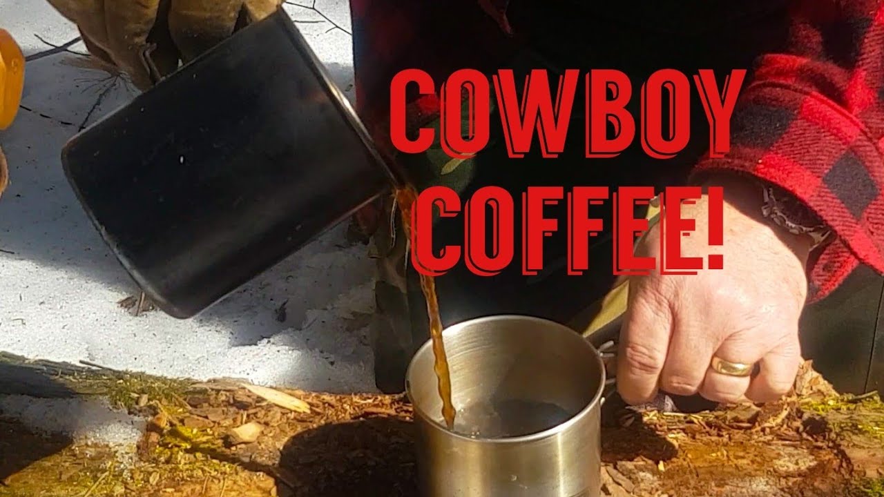 Cowboy Coffee , The Best Coffee!