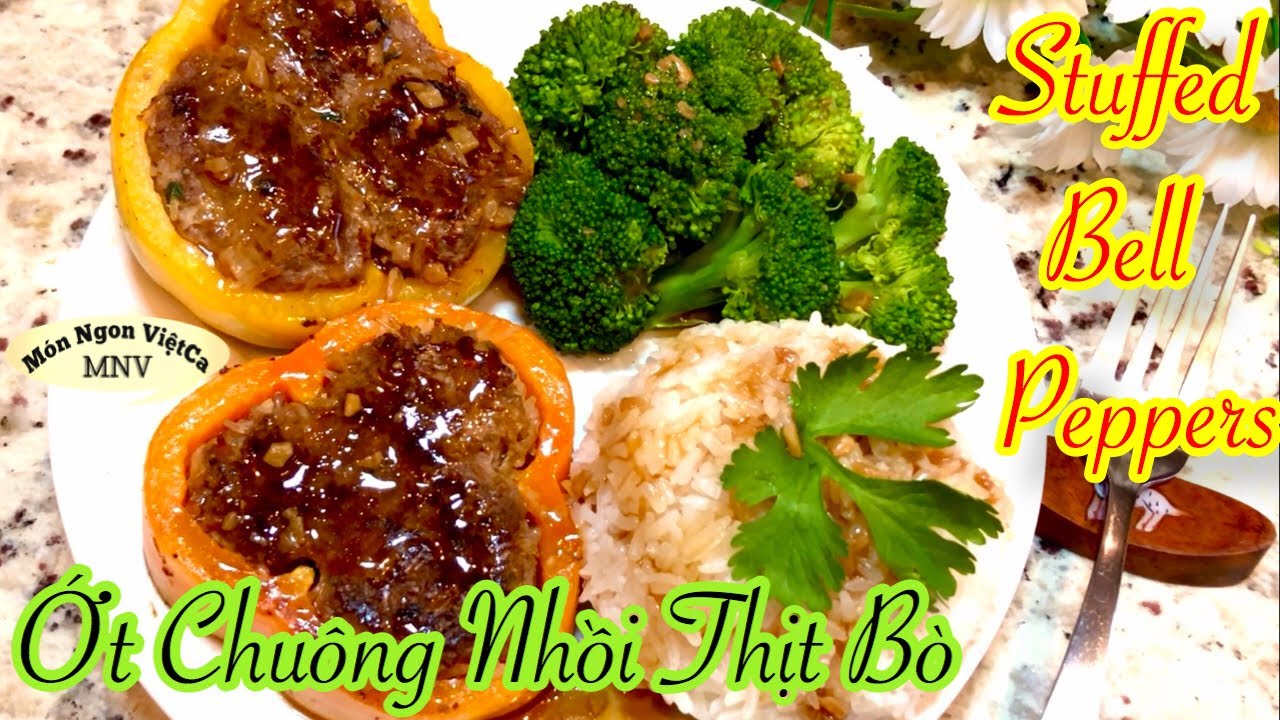 Ớt Chuông Nhồi Thịt Bò, Nhanh, Ngon và Không Khô - Easy Bell Pepper Stuffed Beef, Delicious!
