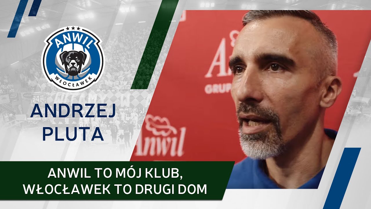 ANWIL Basketball Cup | Andrzej Pluta: Anwil to m&oacute;j klub, Włocławek to drugi dom