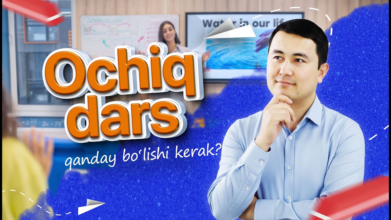 OCHIQ DARS QANDAY BO'LISHI KERAK