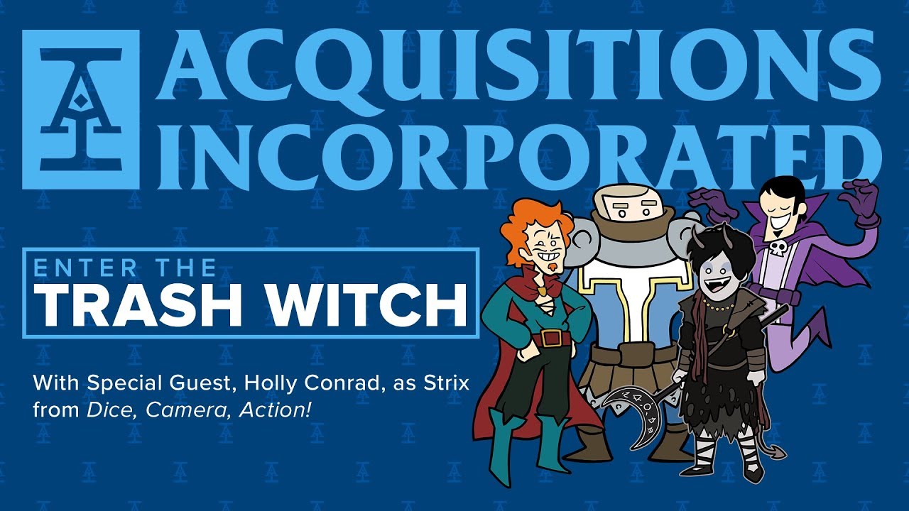 Acquisitions Incorporated: Enter the Trash Witch
