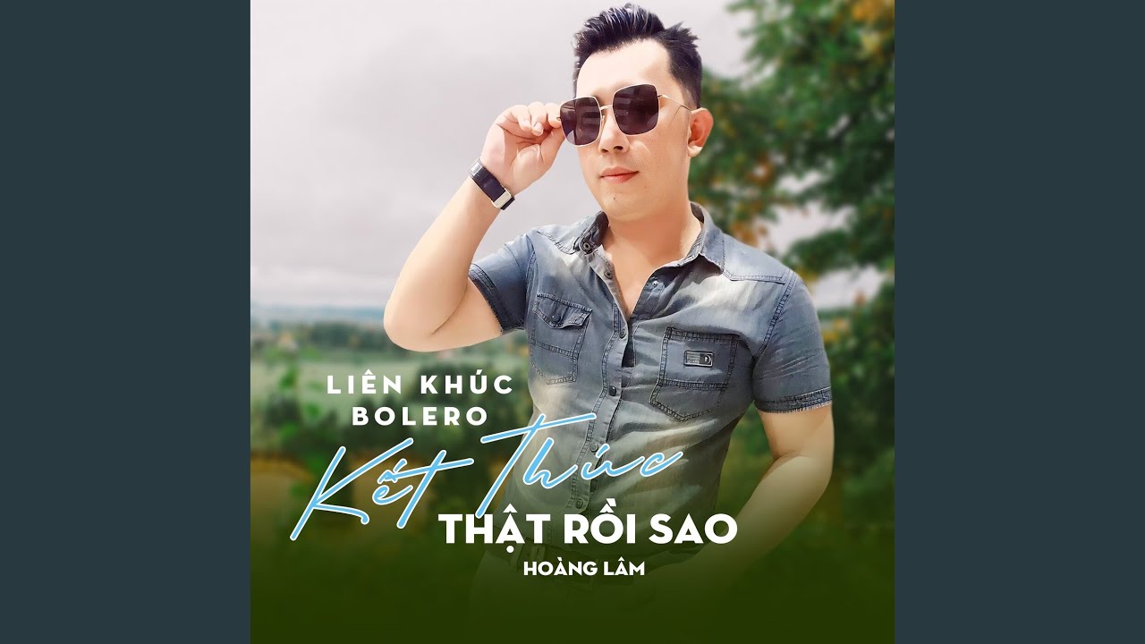 Liên Khúc Bolero/ Kết Thúc Thật Rồi Sao