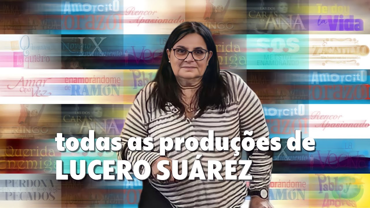 Lista das telenovelas produzidas por Lucero Suárez (1996-2023)