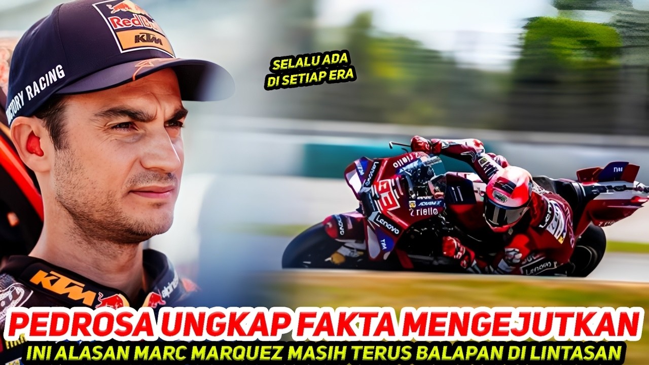 MENGEJUTKAN🔥DANI PEDROSA UNGKAP FAKTA~INI ALASAN MARC MARQUEZ MASIH BALAPAN~UANG BUKAN FAKTOR UTAMA?