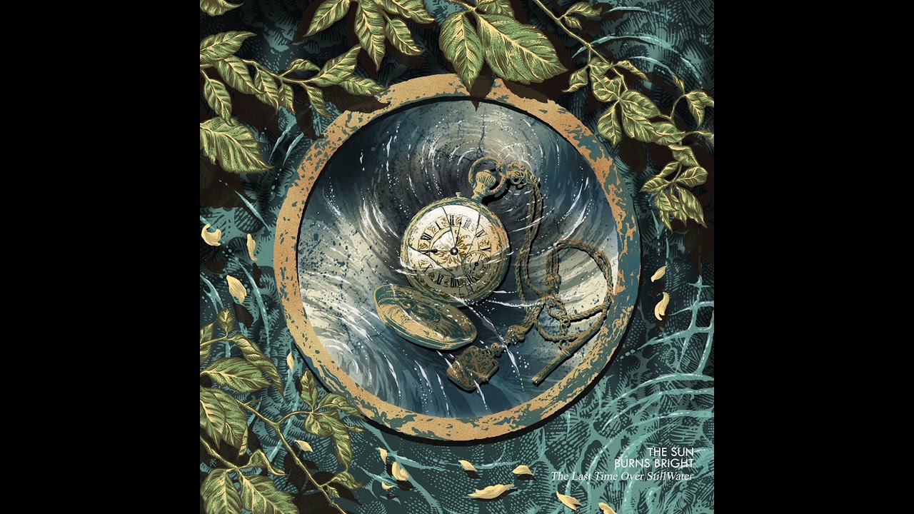 The Sun Burns Bright - The Last Time Over Stillwater (New Album) - 2026