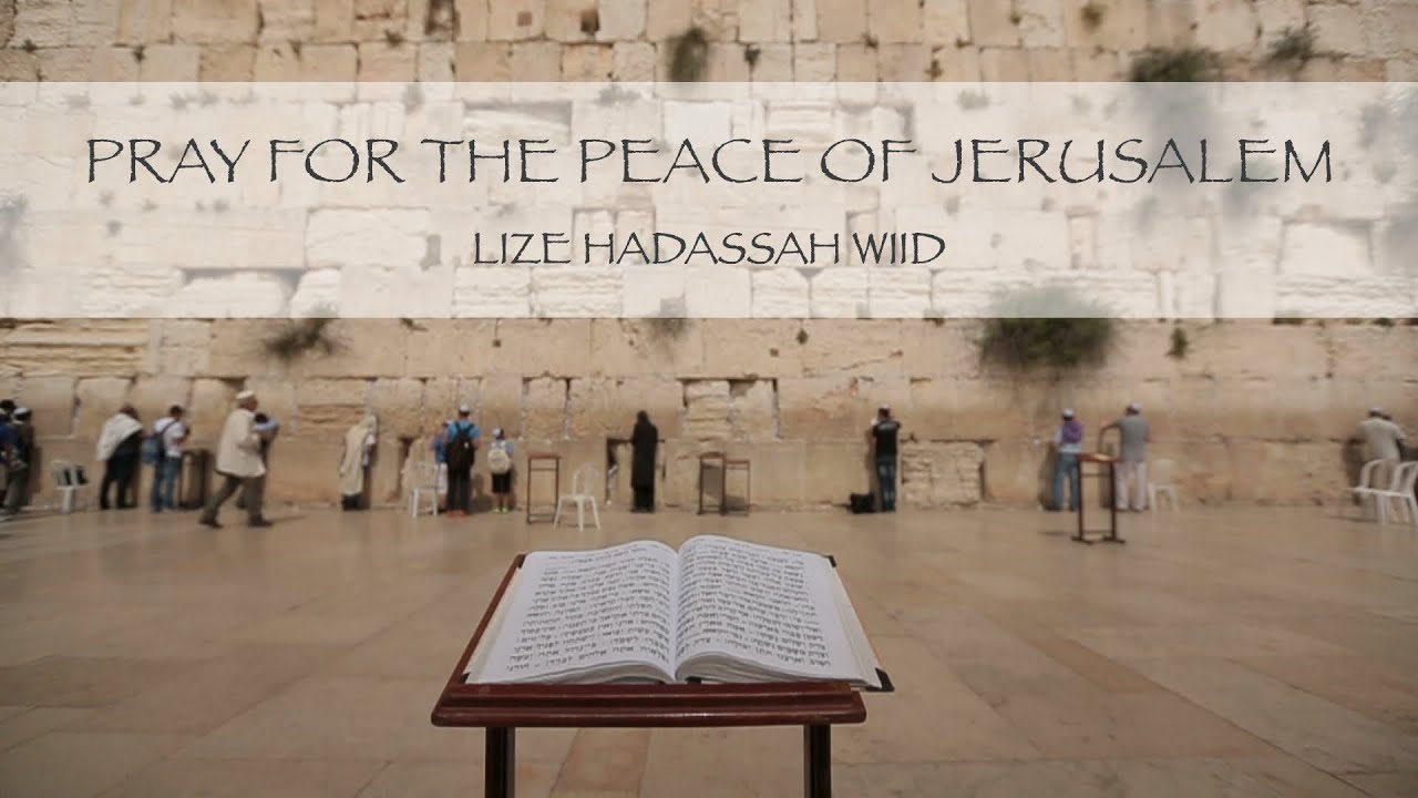 Pray for the Peace of Jerusalem | Lize Hadassah Wiid