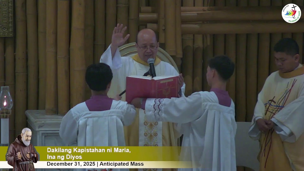 Dec 31, 2025 | 8 p.m.- Dakilang Kapistahan ni Maria, Ina ng Diyos | Anticipated Mass